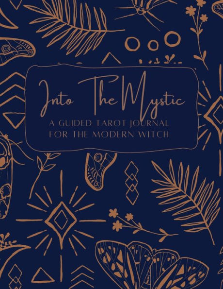 Into The Mystic: A Guided Tarot Journal For The Modern Witch: