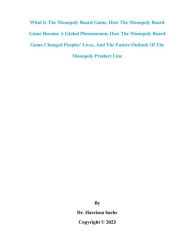 Title: What Is The Monopoly Board Game And How The Monopoly Board Game Became A Global Phenomenon, Author: Dr. Harrison Sachs