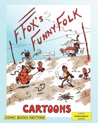 Title: Fox's funny folk, cartoons: From 1917, restored 2023, Author: Fontaine Fox