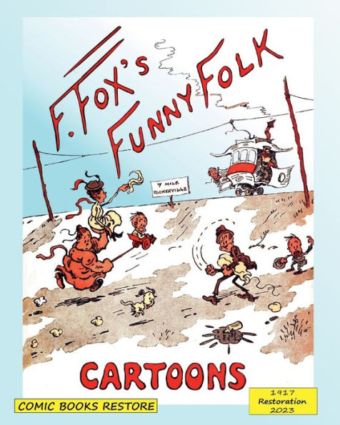 Fox's funny folk, cartoons: From 1917, restored 2023