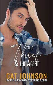 Title: The Thief and the Agent: A small town opposites attract romance, Author: Cat Johnson