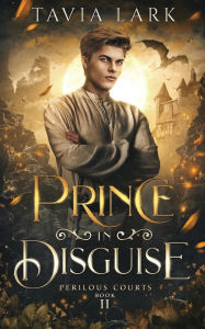 Title: Prince in Disguise, Author: Tavia Lark