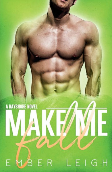 Make Me Fall: a fake dating rom-com