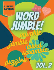 Title: Word Jumble! Mumble Jumble Word Scramble Puzzles Volume 2: Mind Sharpening Word Game For Adults, Author: Kevin Edwards