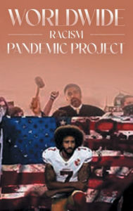 Title: Worldwide Racism Pandemic Project, Author: Dorothy A. Artis