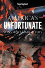 AMERICA'S UNFORTUNATE Sons and Daughters