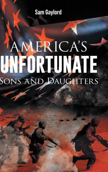 AMERICA'S UNFORTUNATE Sons and Daughters
