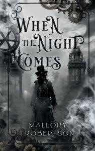 Title: When the Night Comes, Author: Mallory Robertson