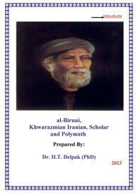 Title: al-Biruni, Khwarazmian Iranian, Scholar and Polymath, Author: Heady Delpak