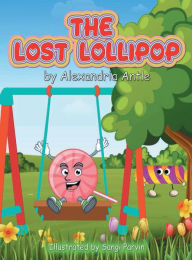 Title: The Lost Lollipop, Author: Alexandria Antle