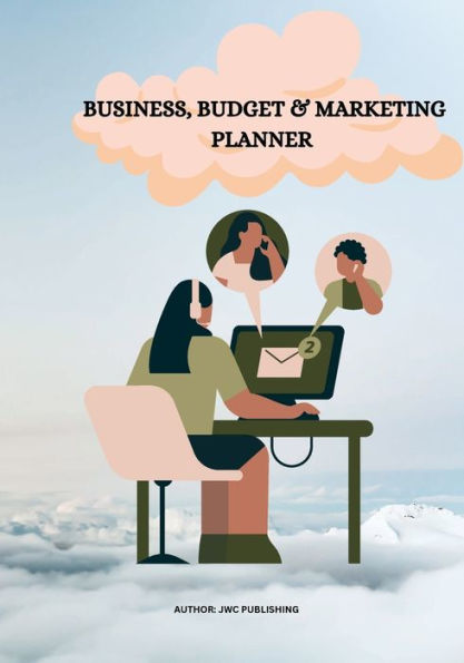 BUSINESS, BUDGET AND MARKETING PLANNER: In this Planner there is a place for everything BUSINESS, BUDGET AND MARKETING