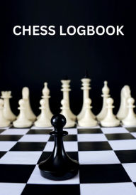 Title: CHESS LOGBOOK: The Chess Score Sheets in this scorebook record allow chess players to record the details of their chess games ., Author: Myjwc Publishing