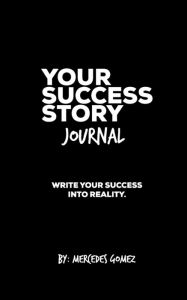 Title: Your Success Story Journal, Author: Mercedes Sagum