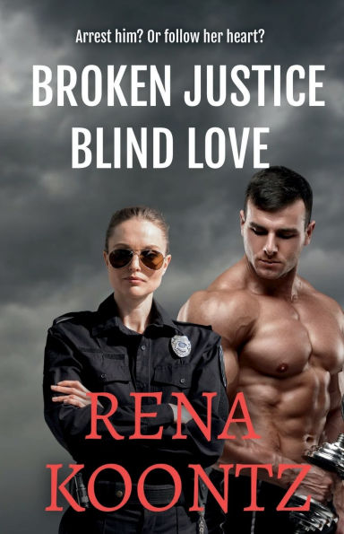 Broken Justice, Blind Love: A romantic suspense novel