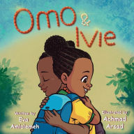 Title: Omo & Ivie, Author: Eva Amiolemeh