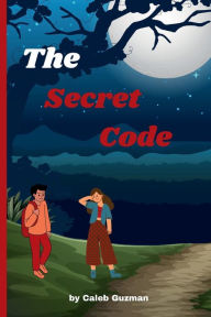 Title: The Secret Code, Author: Caleb Guzman