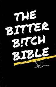 Title: The Bitter B!tch Bible, Author: Jenna Blackwell