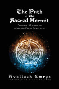 Ebooks and magazines download The Path of The Sacred Hermit: Exploring Monasticism in Modern Pagan Spirituality FB2 PDF by Avallach Emrys, Kathleen Opon