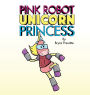 Pink Robot Unicorn Princess
