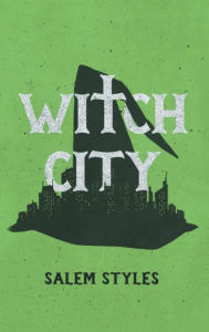 Title: WITCH CITY, Author: Salem Styles