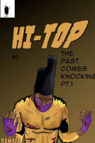 Title: HI-TOP ISSUE 1: The Past Comes Knocking Pt.1, Author: DARRELL DAMPER