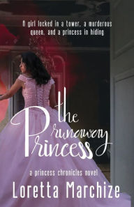 Title: The Runaway Princess, Author: Loretta Marchize