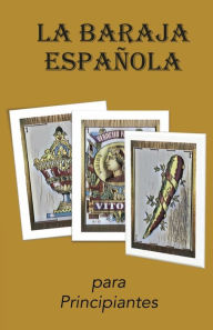 Title: La Baraja Espaï¿½ola: Para Principiantes, Author: Blue Dragoon Books