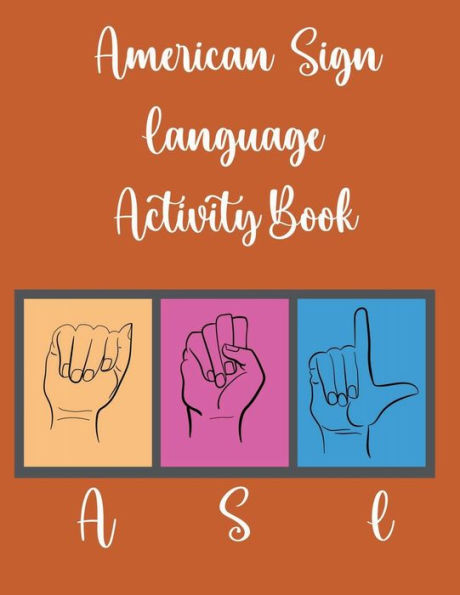 American Sign Language Activity Book: Educational book, suitable for children. Contains activities with the alphabet and numbers.
