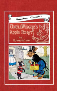 Title: UNCLE WIGGILY'S APPLE ROAST, Author: Howard Garis