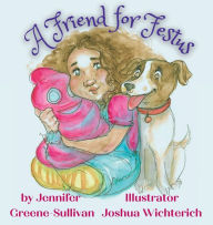 Title: A Friend for Festus, Author: Jennifer Greene-Sullivan
