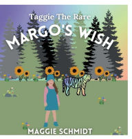 Title: Taggie The Rare: Margo's Wish:, Author: Maggie Schmidt