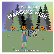 Title: Taggie The Rare: Margo's Wish:, Author: Maggie Schmidt