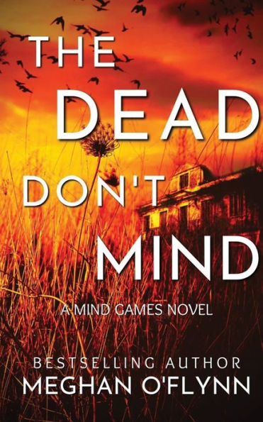 The Dead Don't Mind: A Suspenseful Psychological Crime Thriller (Mind Games #2):