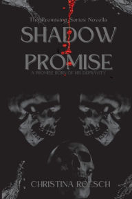 Title: Shadow Promise (The Promising Series Book 1.5), Author: Christina Roesch