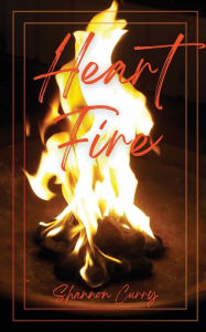 Title: Heart Fire, Author: Shannon Curry