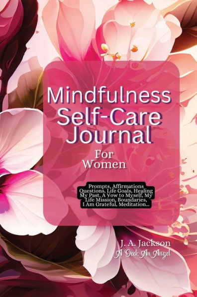 Mindfulness Self-Care Journal For Women! Daily Practices, Writing Prompts, Reflections and More!