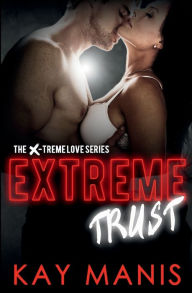 Title: Extreme Trust, Author: Kay Manis