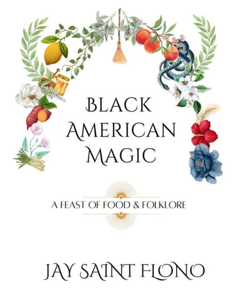 Black American Magic: A Feast of Food and Folklore
