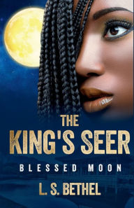 Title: Blessed Moon: The King's Seer, Author: L. S. Bethel