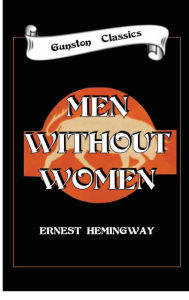 Title: MEN WITHOUT WOMEN, Author: Ernest Hemingway