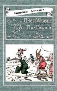 Title: UNCLE WIGGILY AT THE BEACH, Author: Howard Garis