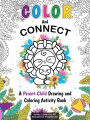 Color and Connect: A Parent-Child Drawing and Coloring Activity Book: