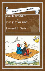 Title: UNCLE WIGGILY ON THE FLYING RUG, Author: Howard Garis