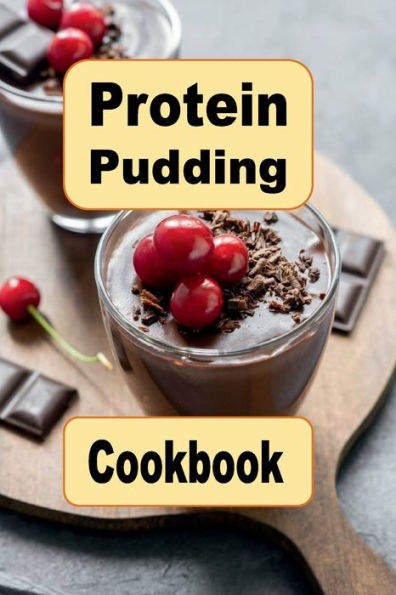 Protein Pudding Cookbook