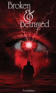 Title: Broken & Betrayed, Author: Toni Hawkins