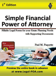 Title: Simple Financial Power of Attorney: Fillable Legal Forms for your Estate Planning Needs with Supporting Documents, Author: Paul Paquette