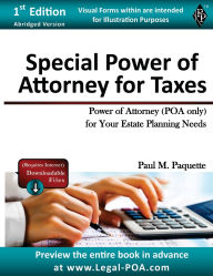 Title: Special Power of Attorney for Taxes - Abridged Version: Fillable Power of Attorney (POA Only) For Your Estate Planning Needs, Author: Paul Paquette