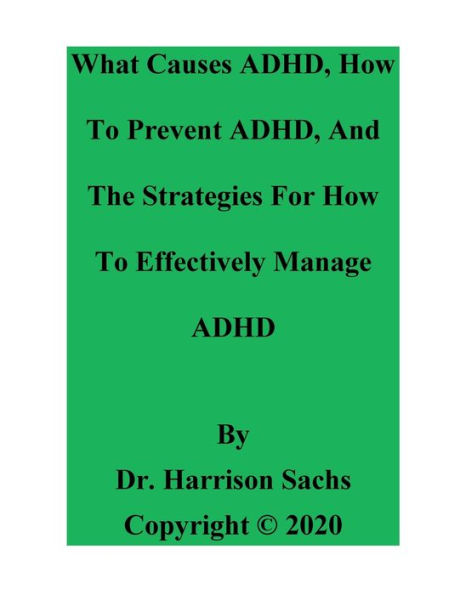 What Causes ADHD, How To Prevent And The Strategies For Effectively Manage ADHD