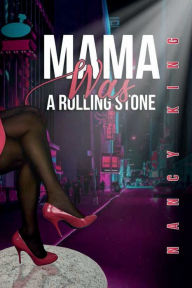 Title: Mama Was a Rolling Stone, Author: Nancy King
