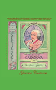 Title: Venetian Years: The Memoirs of Jacques Casanova de Seingalt